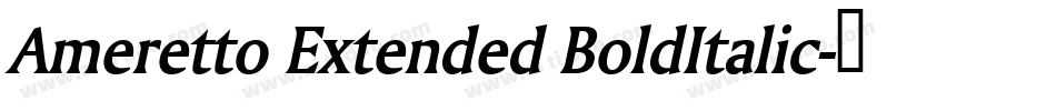 Ameretto Extended BoldItalic字体转换